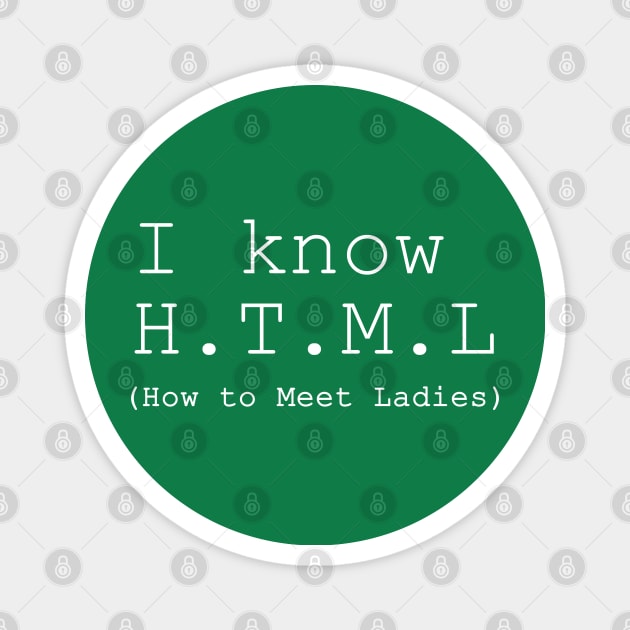 I Know HTML Magnet by geeklyshirts